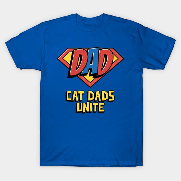 Cat Dads Unite T-Shirt by leBoosh-Designs